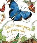 UNA MARIPOSA ES PACIENTE