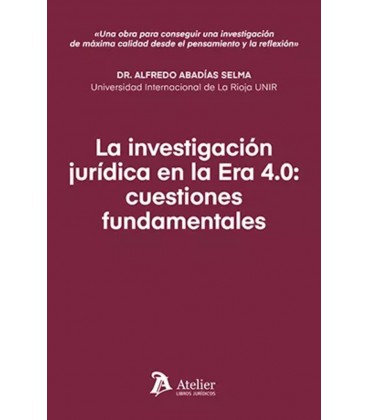 LA INVESTIGACION JURIDICA EN LA ERA 4.0 CUESTIONES FUNDAMENTALES