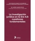 LA INVESTIGACION JURIDICA EN LA ERA 4.0 CUESTIONES FUNDAMENTALES