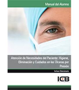ATENCION DE NECESIDADES DEL PACIENTE HIGIENE ELIMINACION Y CUIDADOS