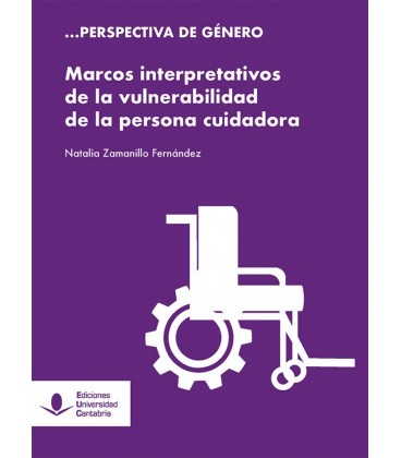 MARCOS INTERPRETATIVOS DE LA VULNERABILIDAD DE LA PERSONA CUIDADORA