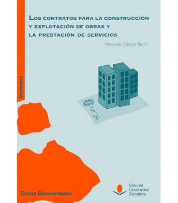 CONTRATOS PARA LA CONSTRUCCION Y EXPLOTACION DE OBRAS Y LA PRESTACION