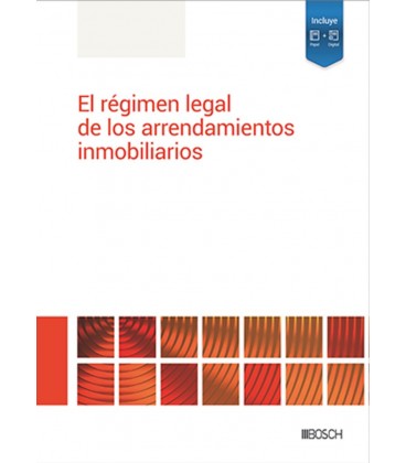 EL REGIMEN LEGAL DE LOS ARRENDAMIENTOS INMOBILIARIOS