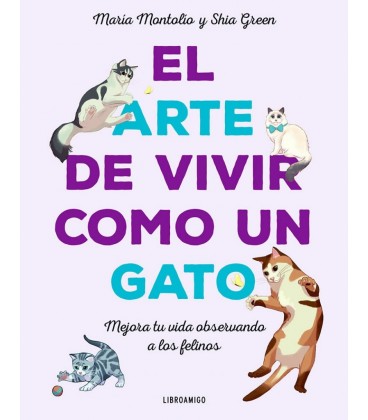 ARTE DE VIVIR COMO UN GATO EL