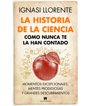 HISTORIA DE LA CIENCIA COMO NUNCA TE LA HAN CONTADO LA