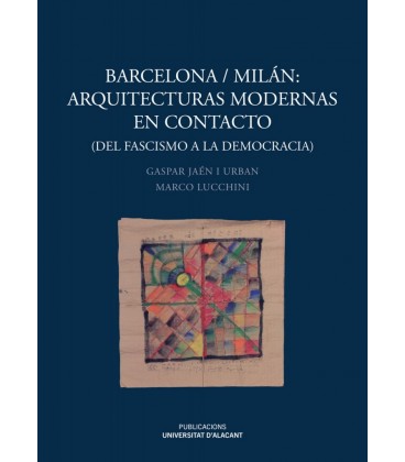 BARCELONA MILAN ARQUITECTURAS MODERNAS EN CONTACTO