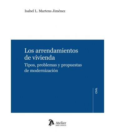 LOS ARRENDAMIENTOS DE VIVIENDA TIPOS PROBLEMAS Y PROPUESTAS DE MODERNI