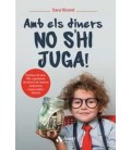 AMB ELS DINERS NO S HI JUGA! ( CATALAN )
