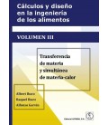 CALCULOS Y DISEÑO EN LA INGENIERIA DE LOS ALIMENTOS VOLUMEN III