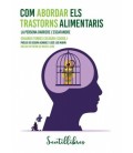 COM ABORDAR ELS TRASTORNS ALIMENTARIS (CATALAN)