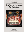 TE DI OJOS Y MIRASTE LAS TINIEBLAS