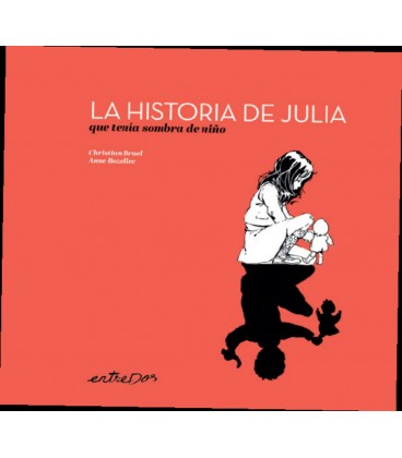 LA HISTORIA DE JULIA QUE TENIA SOMBRA DE NIÑO