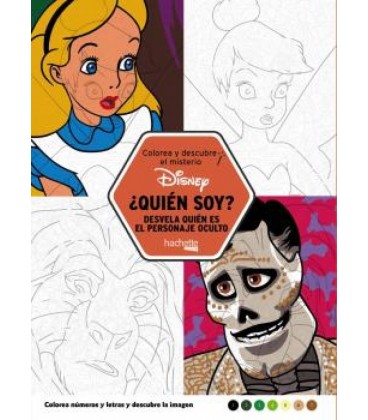 COLOREA Y DESCUBRE EL MISTERIO DISNEY. ¿QUIEN SOY