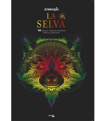 ARTETERAPIA. LA SELVA. 12 DIBUJOS MAGICOS: RASCA Y DESCUBRE