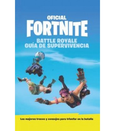 GUIA DE SUPERVIVENCIA - OFICIAL FORTNITE