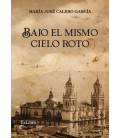 BAJO EL MISMO CIELO ROTO