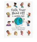 TALK YOUR HEAD OFF AND WRITE TOO!
