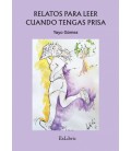 RELATOS PARA LEER CUANDO TENGAS PRISA