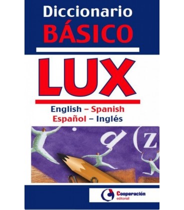 DICCIONARIO BASICO LUX INGLES ESPAÑOL ESPAÑOL INGLES