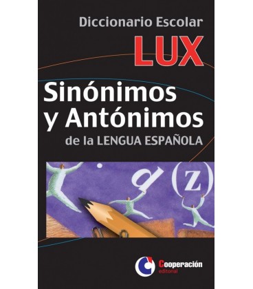 DICCIONARIO ESCOLAR LUX SINONIMOS Y ANTONIMOS