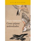COMO PAJAROS ATOLONDRADOS