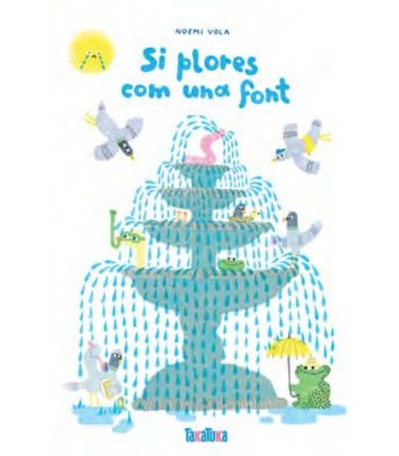 SI LLORES COM UNA FONT ( CATALAN )
