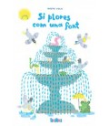 SI LLORES COM UNA FONT ( CATALAN )