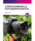 COMO DOMINAR LA FOTOGRAFIA DIGITAL