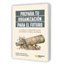PREPARA TU ORGANIZACION PARA EL FUTURO