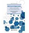 PRACTICAS EN TRABAJO SOCIAL DESDE LA INSTITUCION A LA RESOLUCION DE C