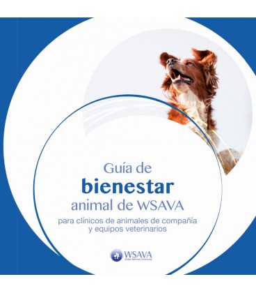 GUIA DE BIENESTAR ANIMAL DE WSAVA PARA CLINICOS DE ANIMALES DE COMPAÑI