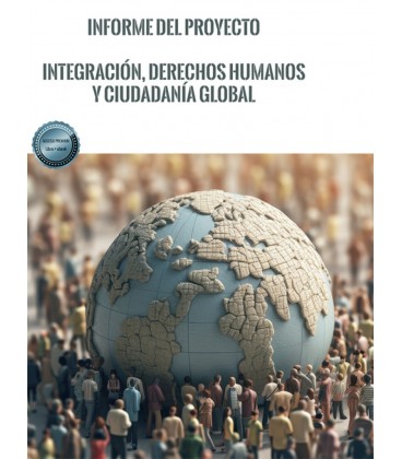 INFORME DEL PROYECTO INTEGRACION DERECHO HUMANOS Y CIUDADANIA GLOBAL