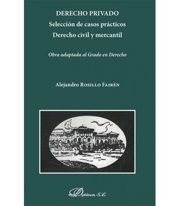 DERECHO PRIVADO SELECCION DE CASOS PRACTICOS DERECHO CIVIL Y MERCANTIL