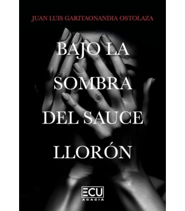 BAJO LA SOMBRA DEL SAUCE LLORON