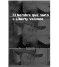 HOMBRE QUE MATO A LIBERTY VALANCE JOHN FORD