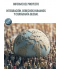 INFORME DEL PROYECTO INTEGRACION DERECHO HUMANOS Y CIUDADANIA GLOBAL