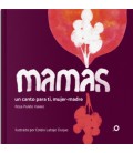 MAMAS UN CANTO PARA TI MUJER MADRE