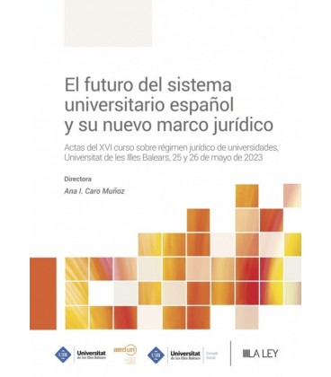 EL FUTURO DEL SISTEMA UNIVERSITARIO ESPAÑOL Y SU NUEVO MARCO JURIDICO
