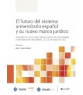EL FUTURO DEL SISTEMA UNIVERSITARIO ESPAÑOL Y SU NUEVO MARCO JURIDICO