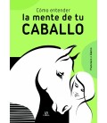 COMO ENTENDER LA MENTE DE TU CABALLO