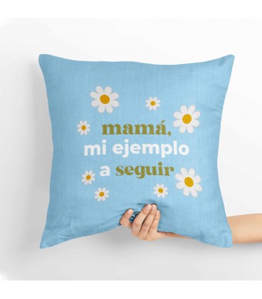 FUNDA DE COJIN 40X40 MAMA ERES MI EJEMPLO A SEGUIR