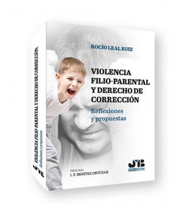 VIOLENCIA FILIO PARENTAL Y DERECHO DE CORRECCION DE PADRES Y MADRES