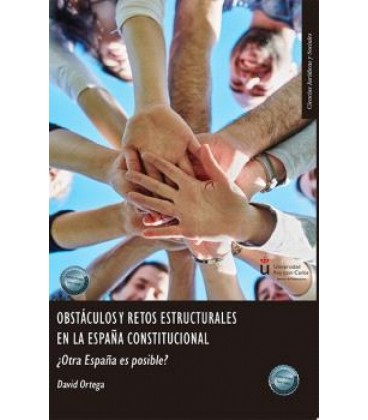 OBSTACULOS Y RETOS ESTRUCTURALES EN LA ESPAÑA CONSTITUCIONAL