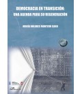 DEMOCRACIA EN TRANSICION UNA AGENDA PARA SU REGENERACION