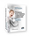 VIOLENCIA FILIO PARENTAL Y DERECHO DE CORRECCION DE PADRES Y MADRES