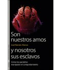 SON NUESTROS AMOS Y NOSOTROS SUS ESCLAVOS