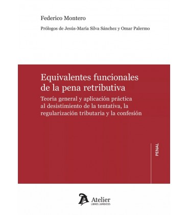 EQUIVALENTES FUNCIONALES DE LA PENA RETRIBITIVA TEORIA GENERAL Y LA