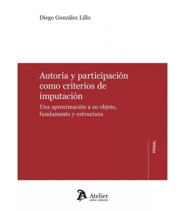 AUTORIA Y PARTICIPACION COMO CRITERIOS DE IMPUTACION UNA APROXIMACION