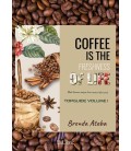 COFFEE IS THE FRESHNESS OF LIFE