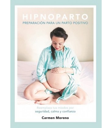 HIPNOPARTO PREPARACION PARA UN PARTO POSITIVO